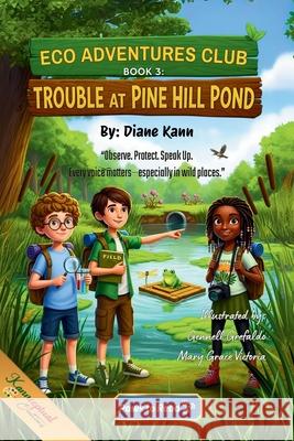 Trouble At Pine Hill Pond Diane Kann Mary Grace Victoria Gennell Grefaldo 9781968245689 Kannceptual Creations LLC