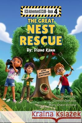 The Great Nest Rescue Diane Kann Mary Grace Grace Victoria Gennell Grace Grefaldo 9781968245702 Bolt and Charlie Books