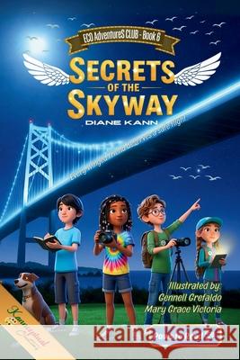 Secrets of the Skyway Diane Kann Mary Grace Victoria Gennell Grefaldo 9781968245771 Kannceptual Creations LLC