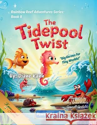 The Tidepool Twist Diane Kann Mary Grace Victoria Gennell Grefaldo 9781968245870 Kannceptual Creations LLC