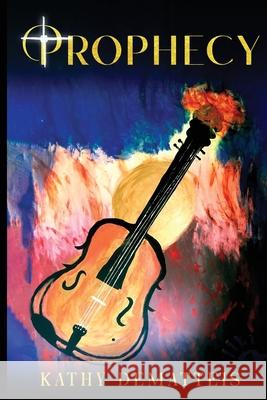 Prophecy Kathy Dematteis 9781968296377 Book Publishing Plus