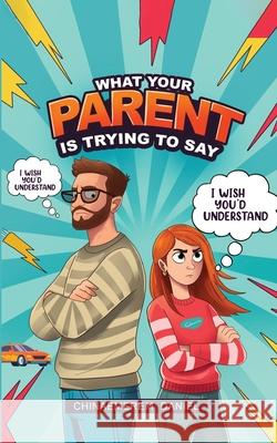 What your parent is trying to say Chinaemerem Daniel 9781968296643 Chinaemerem Daniel