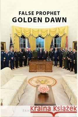 False Prophet Golden Dawn Ernest Johnson 9781968324865