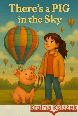 There's a PIG in the Sky Crystal Westerfield 9781968324988