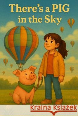 There's a PIG in the Sky Crystal Westerfield 9781968324988