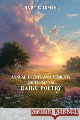 Annual Events and Moments Captured Burt Lemen 9781968326517