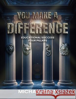 You Make a Difference Michael Kelly 9781968326531 Empire Publishers