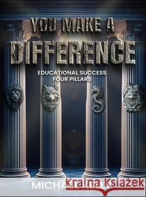 You Make a Difference Michael Kelly 9781968326548 Empire Publishers