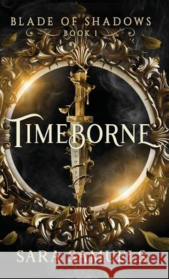 Timeborne Sara Samuels 9781968338008 Storytelling Press