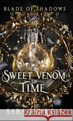 Sweet Venom of Time Sara Samuels 9781968338107 Storytelling Press