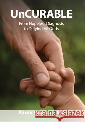 UnCurable Aaron Hartman 9781968339159 Legacy Launch Pad Publishing
