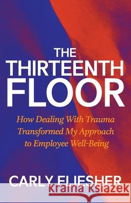 The Thirteenth Floor Carly Fliesher 9781968339890 Legacy Launch Pad Publishing