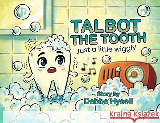 Talbot the Tooth: Just a Little Wiggy Debbe Hysell 9781968351014 Whimsy's Edge Books