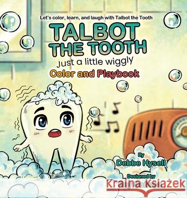 Talbot the Tooth: Just a Little wiggly Debbe Hysell Rey Sa?osa 9781968351038 Whimsy's Edge Books