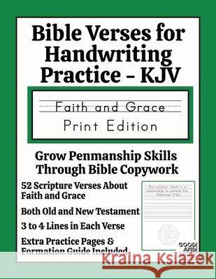 Bible Verses for Handwriting Practice - KJV: Faith and Grace Print Edition Good And Right Publishing Laura Snider 9781968358013 Good and Right Publishing