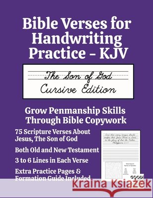 Bible Verses for Handwriting Practice - KJV: The Son of God Cursive Edition Good And Right Publishing Laura E. Snider 9781968358044