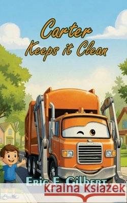 Carter Keeps It Clean Eric F. Gilbert 9781968365165 Vizzybrand