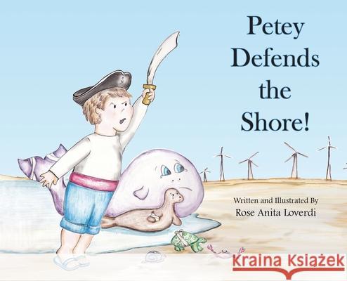Petey Defends the Shore Rose Anita Loverdi 9781968376000