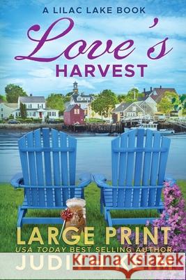 Love's Harvest: A Lilac Lake Book Judith Keim 9781968386085 Wild Quail Publishing