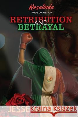 Rosalinda Pride of Mexico: Retribution and Betrayal Jesse Moreno Jet d Finn Daiz-Tahil 9781968397081