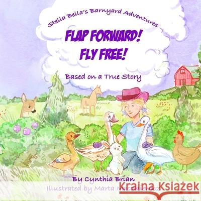 Flap Forward! Fly Free! Marta Maszkiewicz Cynthia Brian 9781968401061
