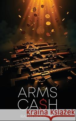Arms Cash Ralph Houston 9781968403072 Red Rock Publishers