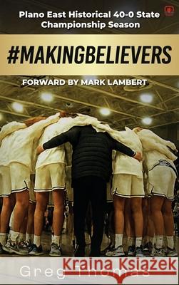 #Makingbelievers Greg Thomas 9781968403454 Red Rock Publishers