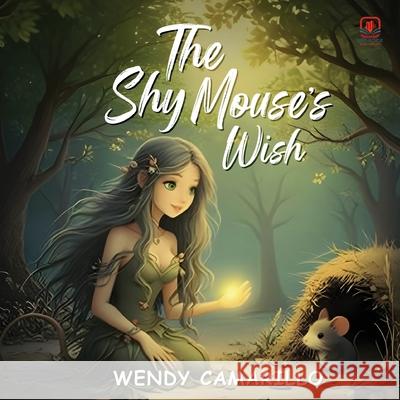 The Shy Mouse's Wish Wendy Camarillo 9781968403508 Red Rock Book Writers