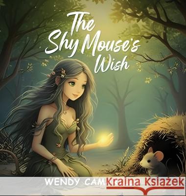 The Shy Mouse's Wish Wendy Camarillo 9781968403522 Red Rock Book Writers