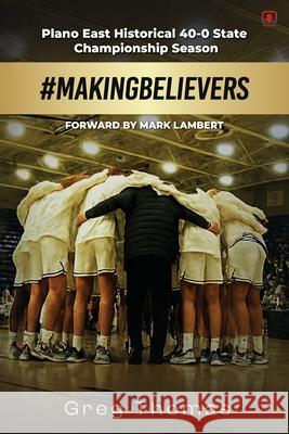 #Makingbelievers Greg Thomas 9781968403621 Red Rock Book Writers