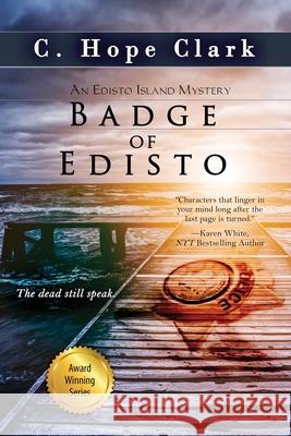 Badge of Edisto: Book 9 in the Edisto Island Mysteries C. Hope Clark 9781968423162
