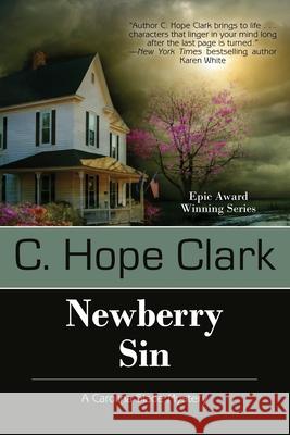 Newberry Sin: Book 4 in the Carolina Slade Mysteries C. Hope Clark 9781968423322