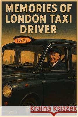 The Memories of London Taxi Driver Ali Can 9781968432164 Walden Books Pulishing Group