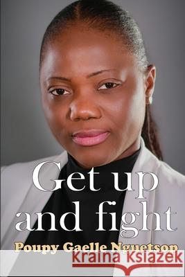 Get Up and Fight Poupy Gaelle Nguetsop 9781968432225 Walden Books Publishing Group
