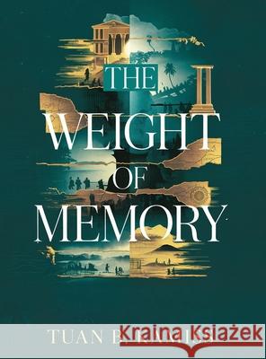 The Weight of Memory Tuan B 9781968432508 Walden Books Publishing Group