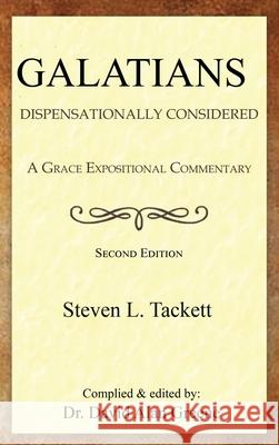 Galatians: Dispensationally Considered Steven L. Tackett David Alan Greene 9781968434076 Graceword Publishing, LLC