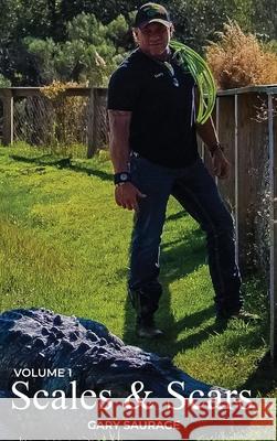 Scales & Scars: Volume 1 Gary Saurage 9781968437848 Book Writing Maestros