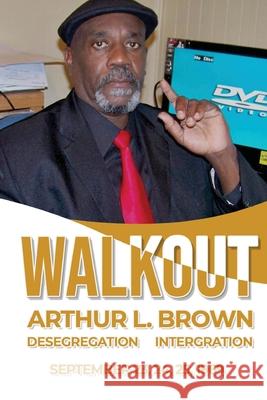 Walkout Arthur L. Brown 9781968442460 Arthur L. Brown