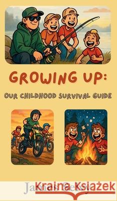 Growing Up: Our Childhood Survival Guide James Selvy Sharon Selvy Ronald Selvy 9781968443061 Wolfpac Books