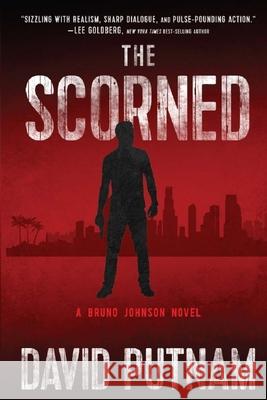 The Scorned: A Bruno Johnson Thriller - Book 10 David Putnam 9781968480165