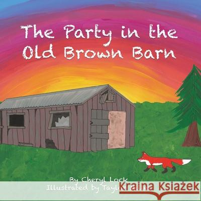 The Party in the Old Brown Barn Cheryl Lock Taylor Miller 9781968485139 MindStir Media