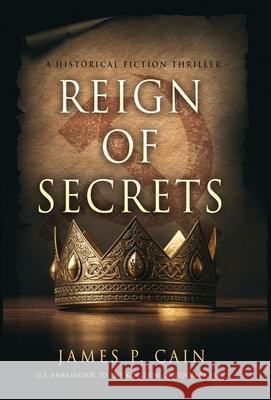 Reign of Secrets James P. Cain 9781968485252