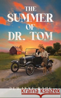 The Summer of Dr. Tom Dewayne Rahe 9781968485986 MindStir Media