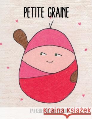 Petite Graine Kelley Browne Reynolds 9781968491154 Studio of Books LLC