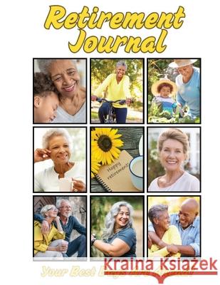 Retirement Journal Joy C. Lowery 9781968491659 Studio of Books LLC