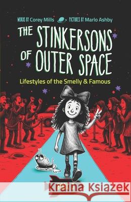 Lifestyles of the Smelly and Famous: A laugh-out-loud space adventure series for kids 6-10 Marlo Ashby Corey Mills 9781968497071 Explorabuddies Ink