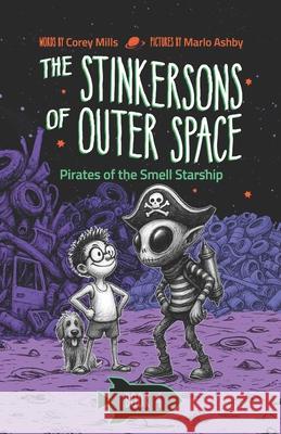 Pirates of the Smell Starship: A laugh-out-loud space adventure series for kids 6-10 Marlo Ashby Corey Mills 9781968497088 Explorabuddies Ink