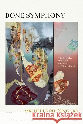 Bone Symphony Michelle Phương Hồ 9781968507176 BOA Editions