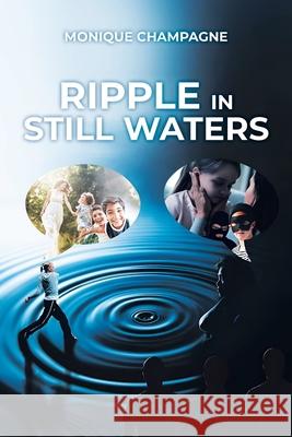 Ripple in Still Waters Monique Champagne 9781968519605