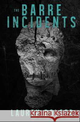 The Barre Incidents Lauren Bolger 9781968523022